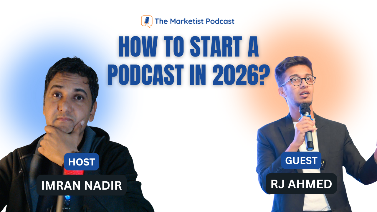How to start podcast in 2026 - The Marketist Podcast - Imran Nadir Podcast (10)
