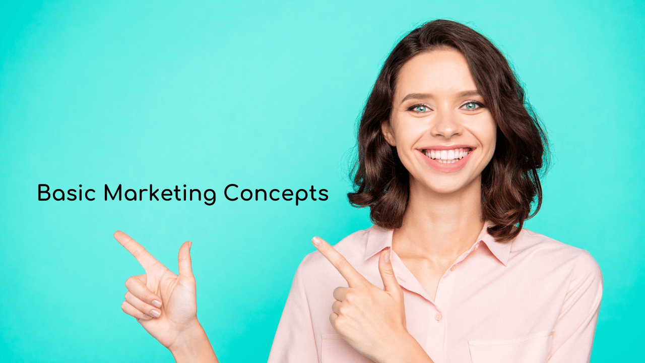 Basic Marketing Concepts Every Digital Marketer should know