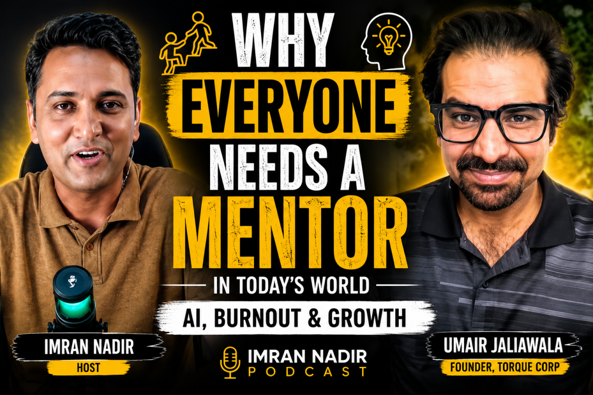 Why People Feel Stuck Today and Why Mentorship Matters Imran Nadir Podcast ft Umair Jaliawala